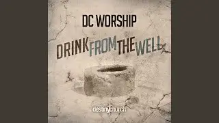 Drink from the Well