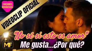 No Sé Si Esto Es Amor… Pero Me Encanta 💖 Videoclip Oficial