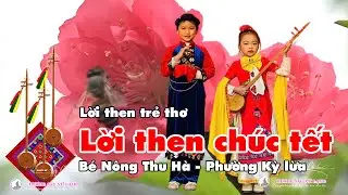 Chúc Tết bằng then đàn tính ! Bé Nông Thu Hà , Phường Kỳ Lừa