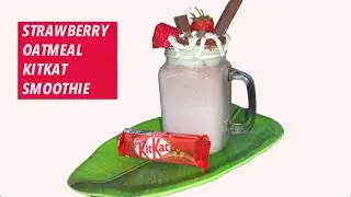Strawberry Oatmeal KitKat Smoothie | Smoothie recipe | KitKat |Strawberry | Oats | Nuts |QuickRecipe