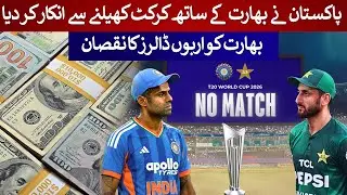 Pakistan refused to play cricket with India, costing India billions of dollars in losses