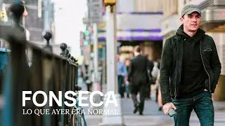 Fonseca - Lo Que Ayer Era Normal (Video Oficial)