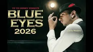 Blue Eyes 2026 Remix &ndash; Yo Yo Honey Singh Inspired | Lucky Musics Original