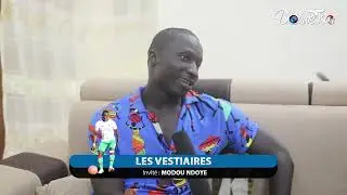 LES VESTIAIRES : Invit&eacute; Modou Ndoye