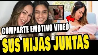 MELISSA LOZA COMPARTE EMOTIVO VIDEO DE SUS DOS HIJAS FLAVIA Y ERIKA