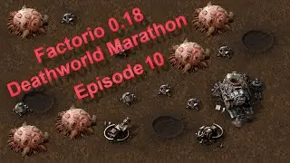 Factorio 0.18 - Deathworld Marathon Ep.10 - The True Enemy