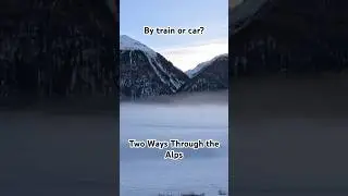 Two ways through the Alps ❄️🚆