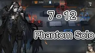 【Arknights EN】 | 7 - 12 Phantom Solo | Clear Guide - One Operator Only
