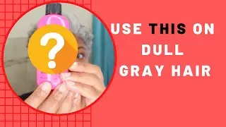 DO YOU have DULL GRAY HAIR? TRY THIS!!! | CHEAP PRODUCT TO GIVE YOUR GREY HAIR SHINE AND LESS FRIZZ