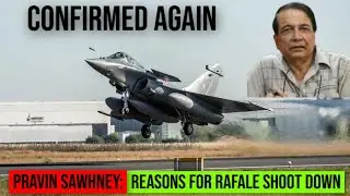 Indian Analyst Pravin Sawhney: Reason Why Indian Rafale was Shoot down by PAF