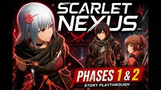 Scarlet Nexus ( English text and voices) Phase 1 & 2