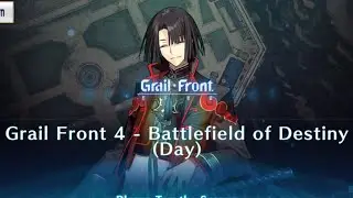 Grail Front 4: Battlefield of Destiny(Day) Fate Grand Order