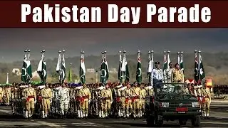Pakistan Day Parade - Military Display Power with Chinese, Saudi, Turkish Army