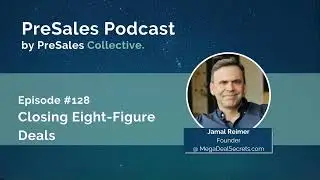 128. Closing Eight-Figure Deals w/Jamal Reimer