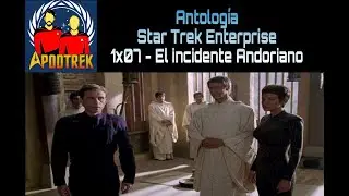 Antolog&iacute;a - Star Trek:Enterprise - 1x07- El incidente andoriano