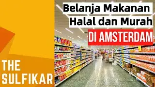 Belanja Makanan Murah Dan Halal Di Amsterdam