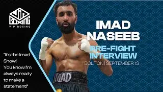 IT&rsquo;S THE IMAD SHOW! | Pre-Fight Interview | September 13 | Bolton