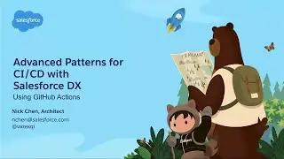 Advanced Patterns for CI/CD with Salesforce DX