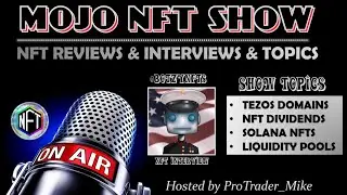 MOJO NFT SHOW | NFT Interviews & Reviews & Topics