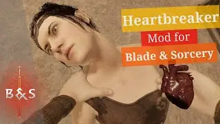 Heartbreaker Mod - Blade & Sorcery Mod Showcase