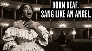 The Deaf Black Woman Who Sang Like an Opera Legend &ndash; Her True Untold Story