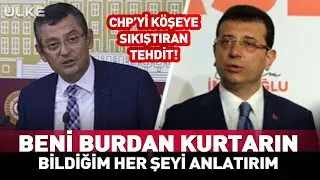 “Beni Buradan Kurtarın Bildiğim Her Şeyi Anlatırım” CHP'yi Şoke Eden Tehdit! #haber