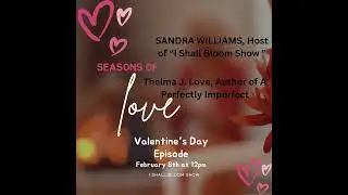 SEASONS OF LOVE WITH SANDRA WILLIAMS AND THELMA J. LOVE