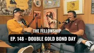 Ep. 148 - Double Gold Bond Day