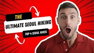 The Ultimate Seoul Hiking Guide: From City Views to Epic Peaks! ⛰️