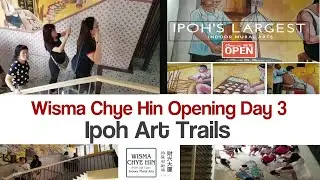 Ipoh Art Trails  | Wisma Chye Hin Opening Day 3 | Ipoh Old Town