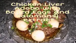 Chicken Liver Adobo with Boiled Eggs and Kalamansi Extract | Liver adobo with simple ingredients
