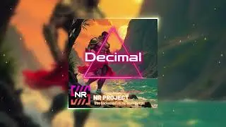 Decimal - NR Project (EDM) Free Backsound No Copyright