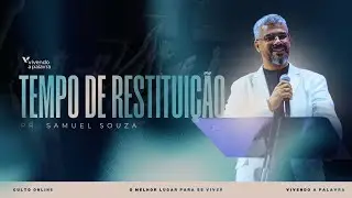 TEMPO DE RESTITUI&Ccedil;&Atilde;O - PR. SAMUEL SOUZA - 19.10.25