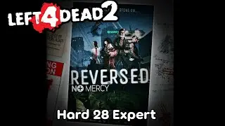 [L4D2] Hard 28 Expert - No Mercy (Reverse)