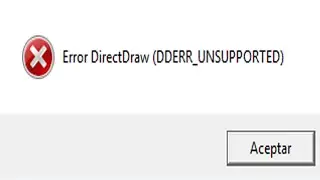 Reparar Error Direct Draw DDERR UNSUPPORTED
