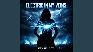 Electric in my Veins