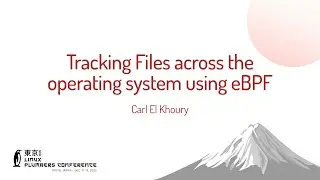 Tracking Files across the operating system using eBPF - Carl El Khoury