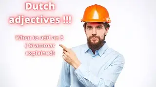 Adjectives in Dutch ! confused about the conjugation ? Let's figure it out...