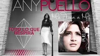 ANY PUELLO - TODO LO QUE RESPIRA (AUDIO)