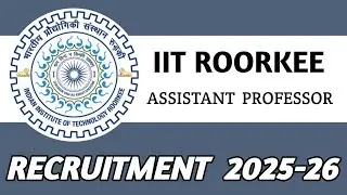 IIT Roorkee Faculty Post Out 2026 || Salary 30000+ Details Online 👇|| Application Start's last date 