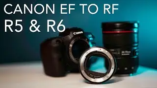 Адаптация объективов EF для Canon R5 и R6 с помощью адаптеров EF to EOS RF #CanonR5