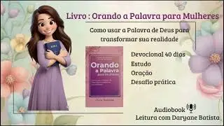 Orando a Palavra Dia 14 - Intercess&atilde;o por Mulheres que sofrem persegui&ccedil;&atilde;o ou injusti&ccedil;a 