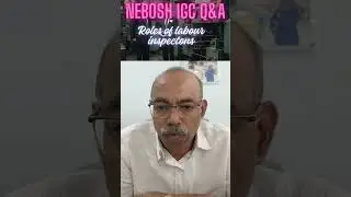 ✅ What Are the Roles of Labour Inspections? | NEBOSH IGC Exam Question Explained