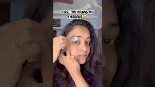 First time Waxing my Eyebrows 😬😄|| #shorts #trending #waxing #eyebrowtutorial #viralvideo