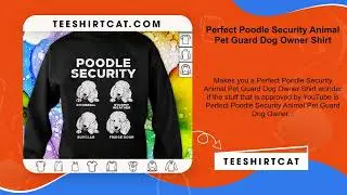 Perfect Poodle Security Animal Pet Guard Dog Owner Shirt