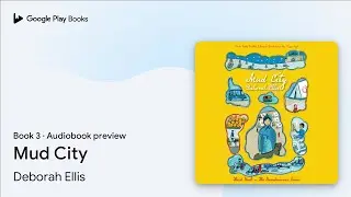 Mud City Book 3 by Deborah Ellis &middot; Audiobook preview