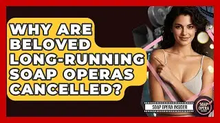 Why Are Beloved Long-running Soap Operas Cancelled? - Soap Opera Insider