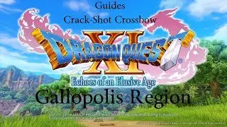 Dragon Quest XI Guides: Crack-Shot Crossbow Targets - Gallopolis Region