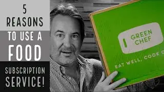 5 reasons I use and like GreenChef (and other) food subscription services