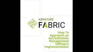 ARMATURE Fabric | How To Approach an Accreditation Management Software Implementation